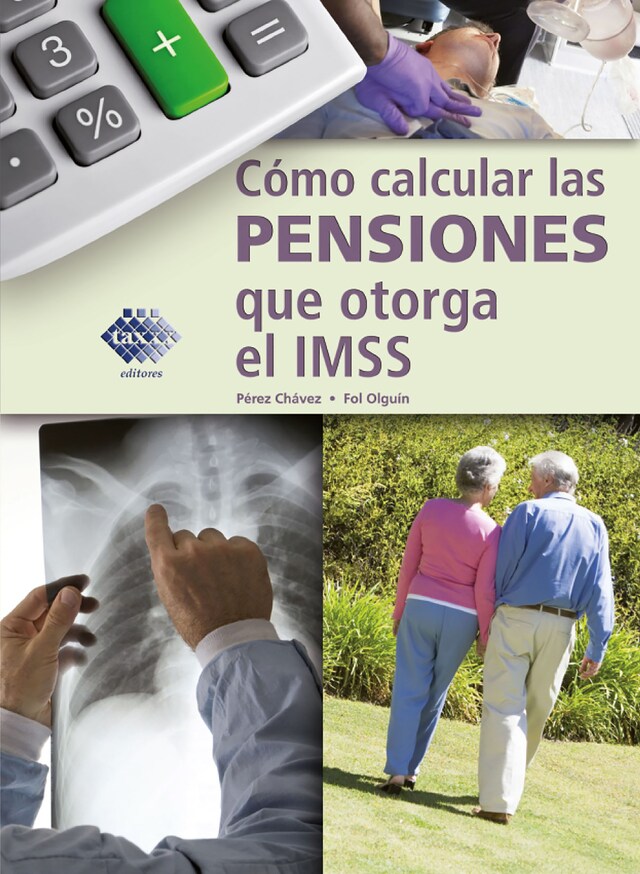 Couverture de livre pour Cómo calcular las pensiones que otorga el IMSS 2018