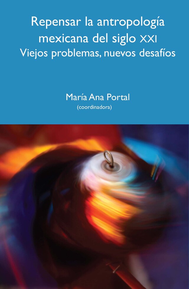 Copertina del libro per Repensar la antropología mexicana del siglo XXI