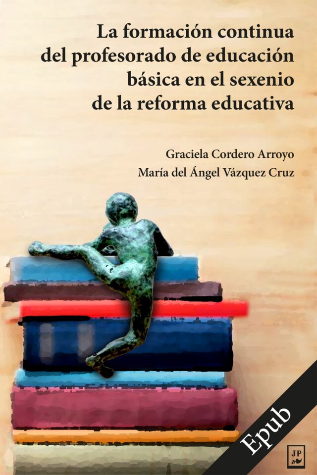 Couverture de livre pour La formación continua del profesorado de educación básica en el sexenio de la reforma educativa