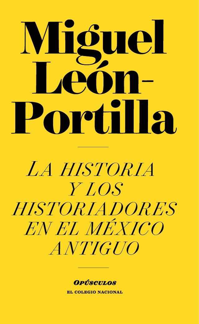 Bokomslag för La historia de los historiadores en el México Antiguo