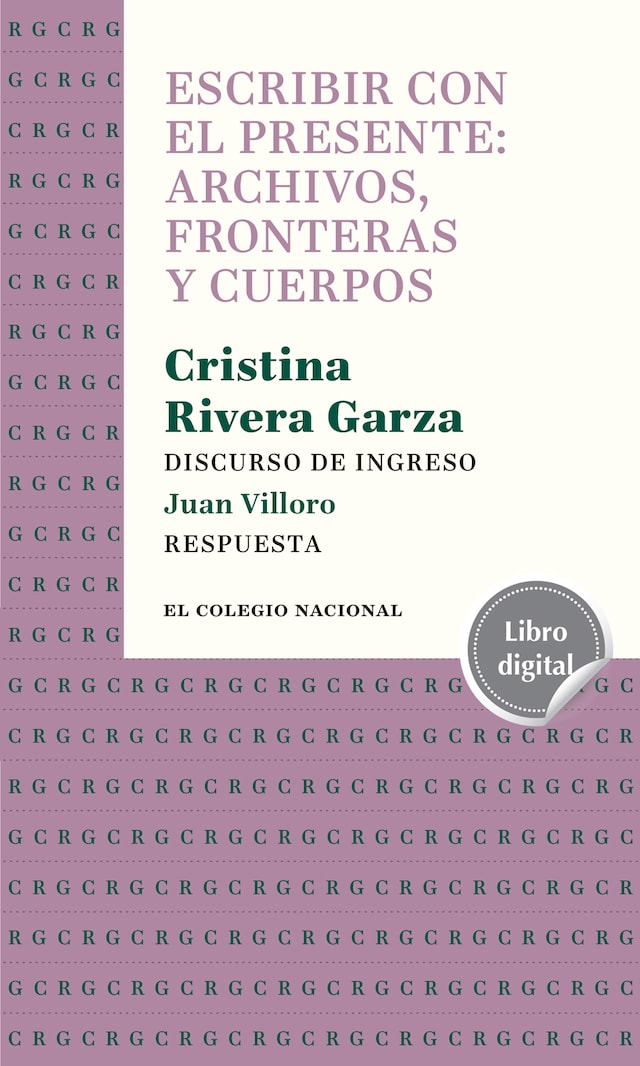 Book cover for Escribir con el presente: archivos, fronteras y cuerpos