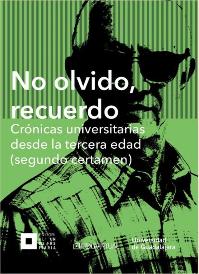 Book cover for No olvido, recuerdo. Crónicas universitarias desde la tercera edad (segundo certamen)