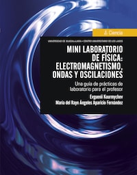 Mini laboratorio de física: electromagnetismo, ondas y oscilaciones