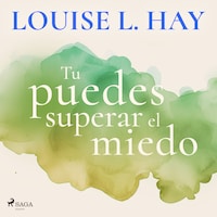 Tu puedes superar el miedo