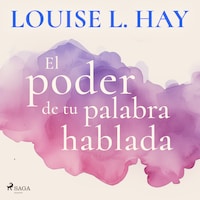 El poder de tu palabra hablada