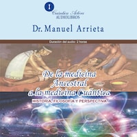 De la medicina ancestral a la medicina cuántica