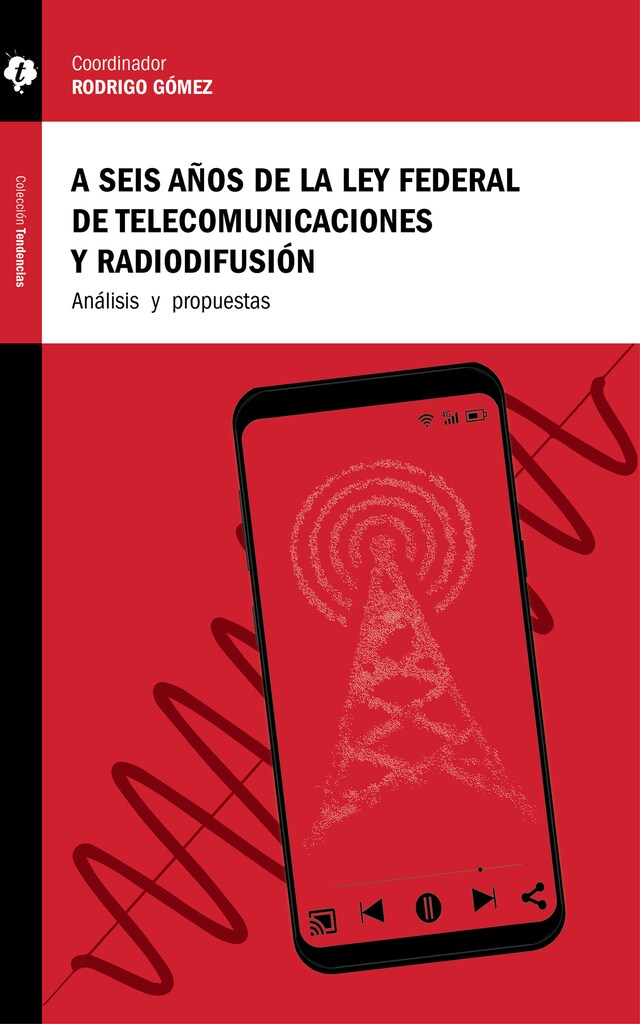 Book cover for A seis años de la Ley Federal de Telecomunicaciones y Radiodifusión
