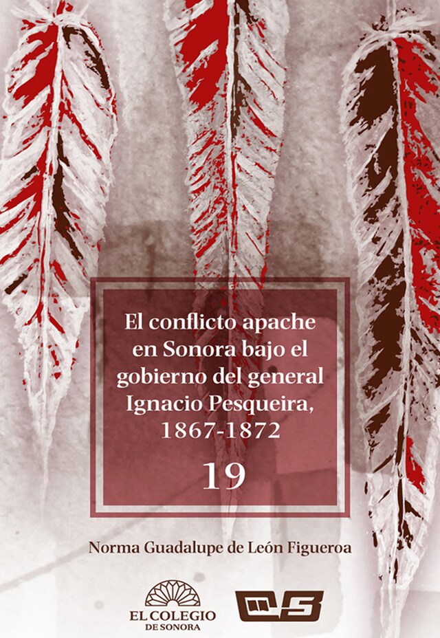 Buchcover für El conflicto apache en Sonora bajo el gobierno del general Ignacio Pesqueira, 1867-1873