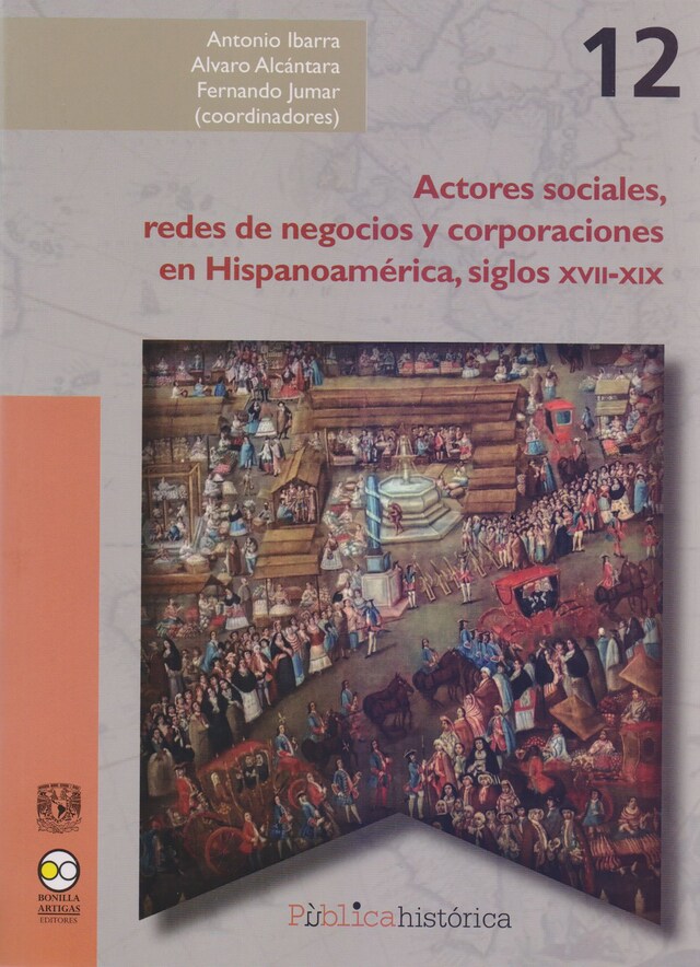 Book cover for Actores sociales, redes de negocios y corporaciones en Hispanoamérica, siglos XVII-XIX