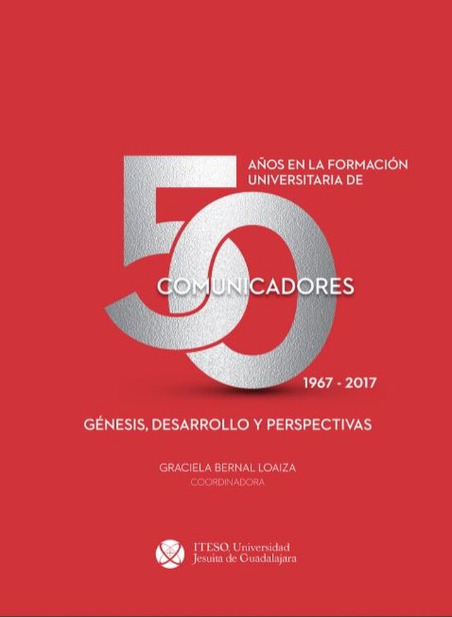 Book cover for 50 años en la formación universitaria de comunicadores