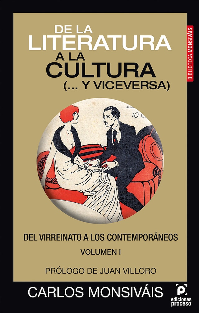 Book cover for De la literatura a la cultura (... y viceversa). Del virreinato a los contemporáneos. Volumen I