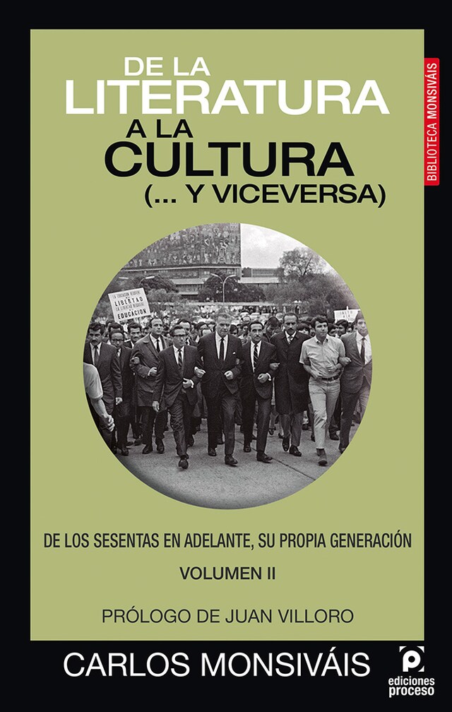 Bokomslag för De la literatura a la cultura (... y viceversa). De los sesentas en adelante, su propia generación. Volumen II