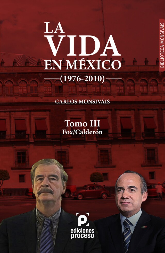 Kirjankansi teokselle La vida en México (1976-2010) Tomo III: Fox/Calderón