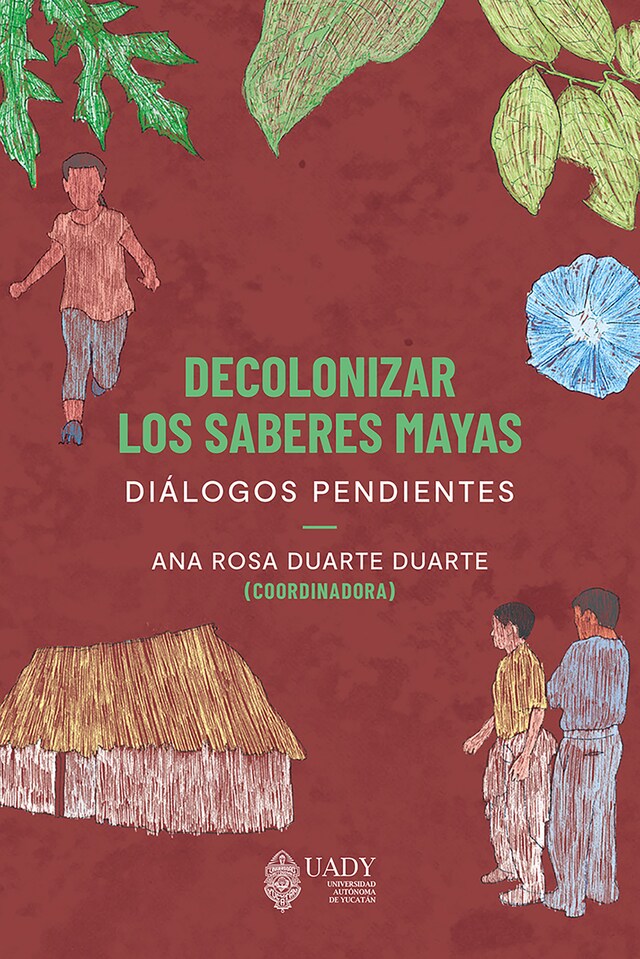 Kirjankansi teokselle Decolonizar los saberes mayas