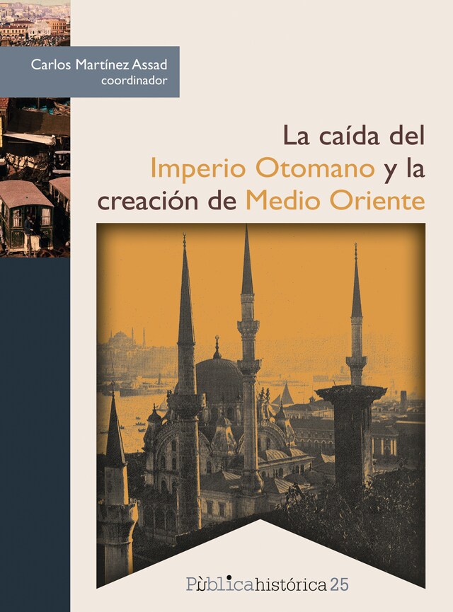 Book cover for La caída del Imperio Otomano y la creación de Medio Oriente