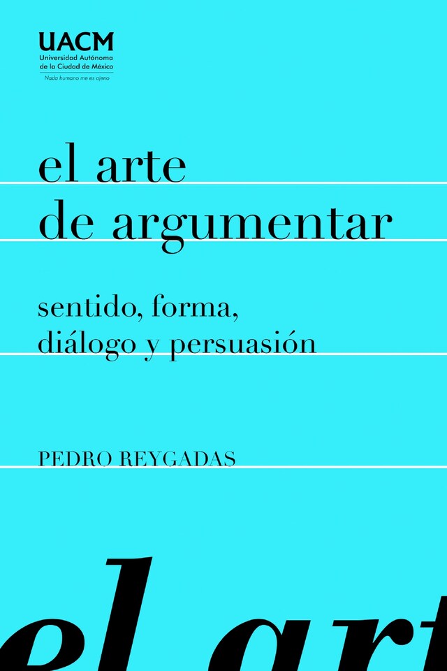 Kirjankansi teokselle El arte de argumentar: sentido, forma, diálogo y persuasión