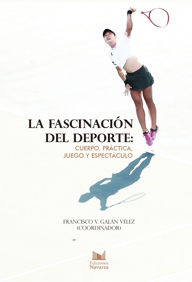 Couverture de livre pour La fascinación del deporte: cuerpo, práctica, juego y espectáculo