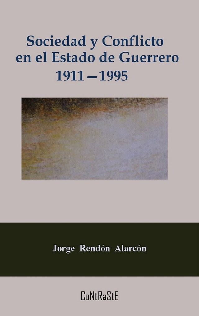 Portada de libro para Sociedad y conflicto en el estado de Guerrero, 1911-1995