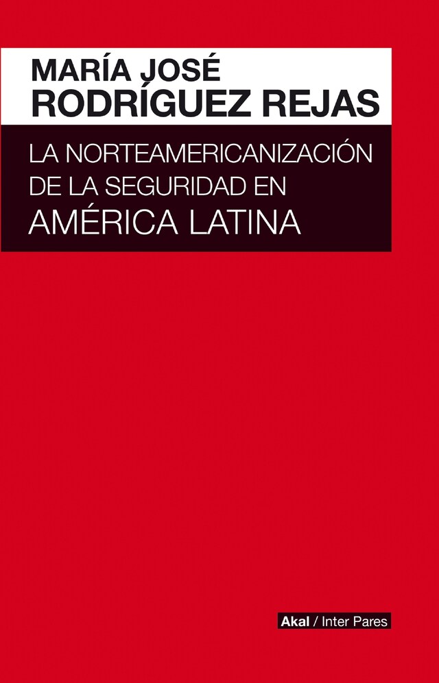 Kirjankansi teokselle La norteamericanización de la seguridad en América Latina