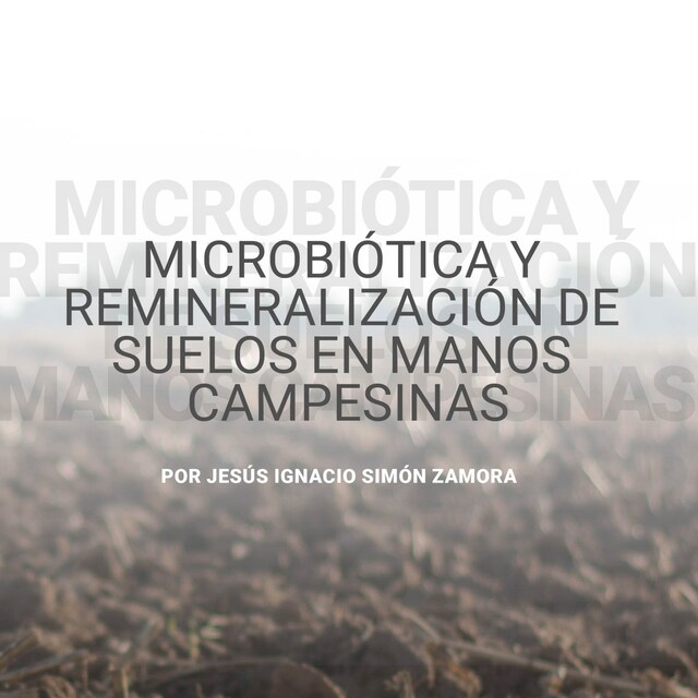 Buchcover für Microbiótica y remineralización de suelos en manos campesinas (abreviado)