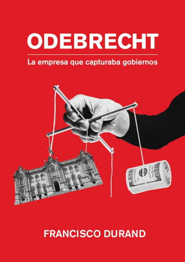 Portada de libro para Odebrecht, la empresa que capturaba gobiernos