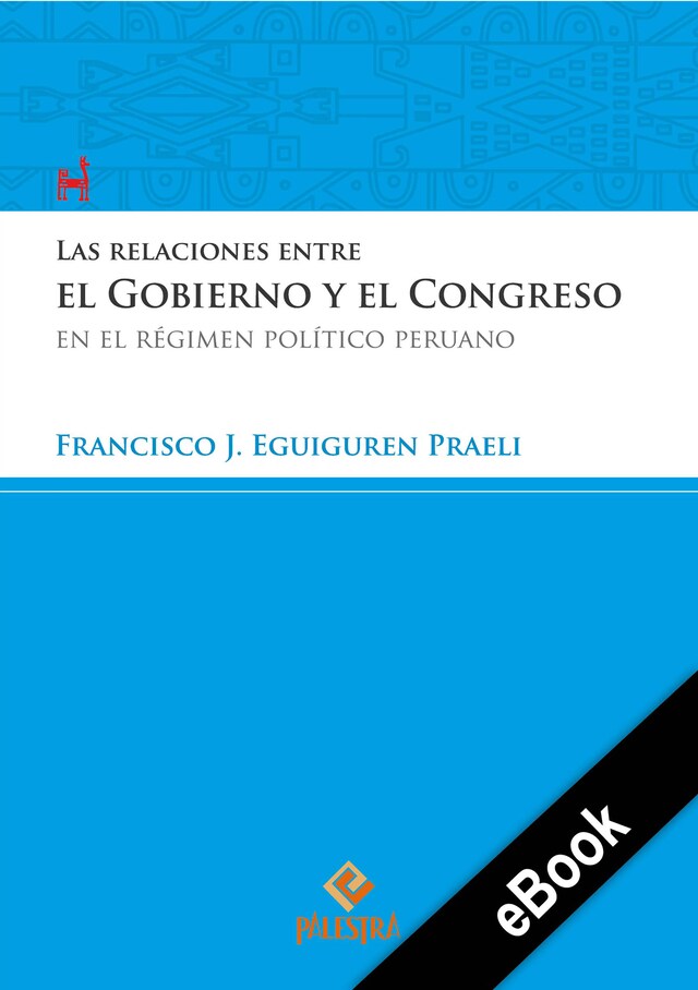 Book cover for Las relaciones entre el Gobierno y el Congreso en el régimen político peruano