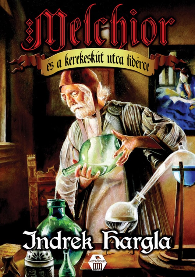 Book cover for Melchior és a Kerekeskút utca lidérce