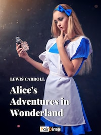 Alice's Adventures in Wonderland (Illustrated)