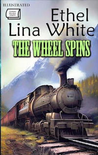 The Wheel Spins. Illustrated