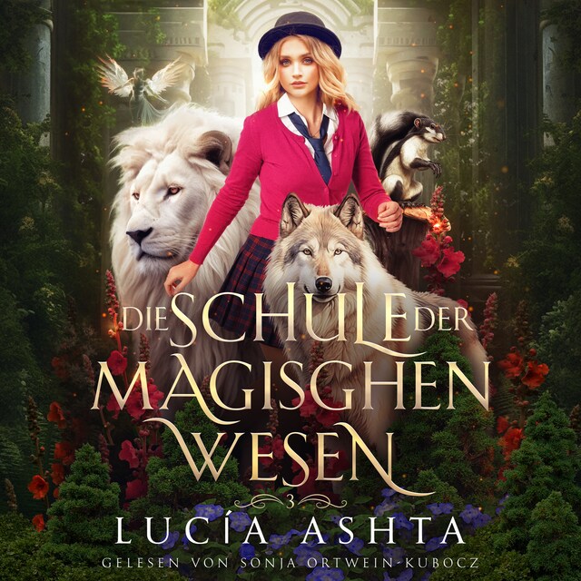 Book cover for Die Schule der magischen Wesen 3 - Magische Akademie Hörbuch