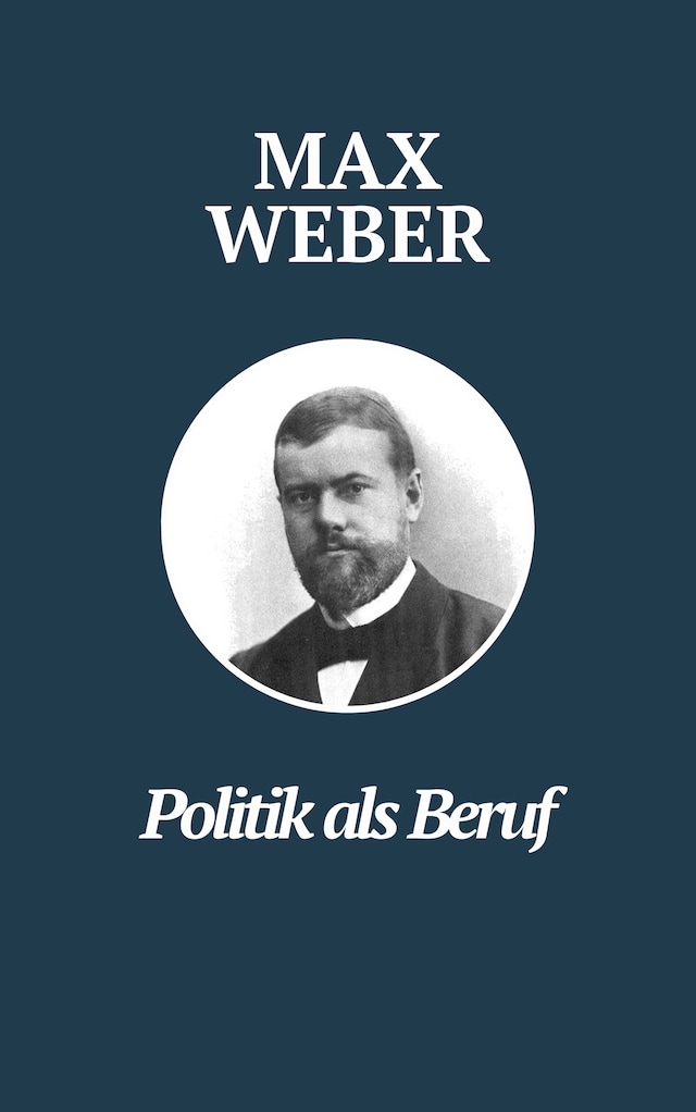 Book cover for Politik als Beruf - Max Webers Meisterwerk
