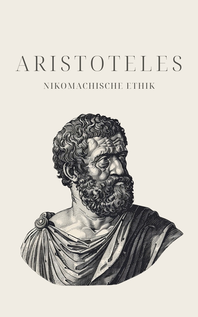 Book cover for Nikomachische Ethik - Aristoteles' Meisterwerk