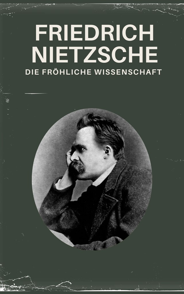 Copertina del libro per Die fröhliche Wissenschaft - Nietzsche alle Werke
