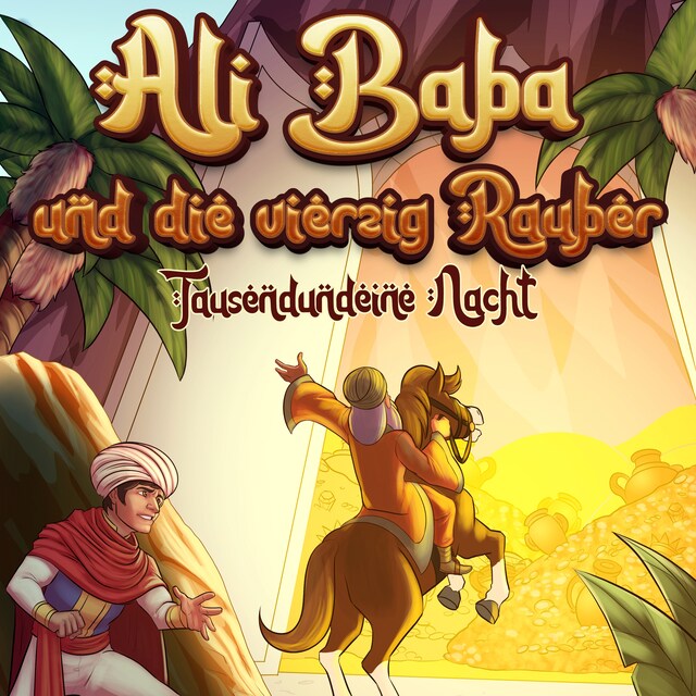 Couverture de livre pour Ali Baba und die vierzig Räuber (Märchen aus 1001 Nacht)