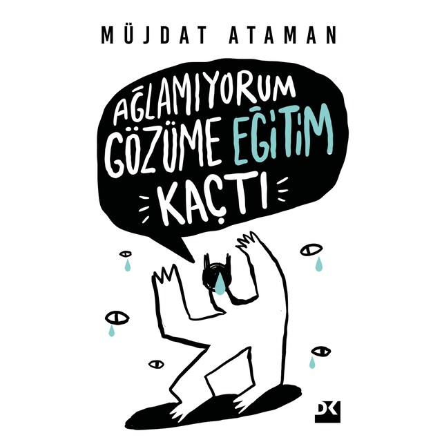 Portada de libro para Ağlamıyorum Gözüme Eğitim Kaçtı