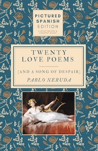 Twenty Love Poems and A Song of Despair