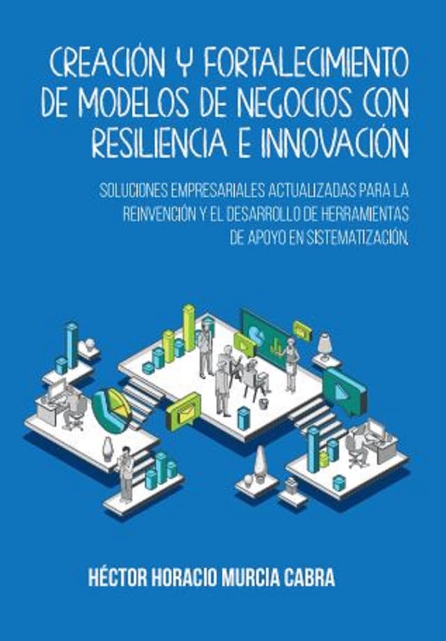 Creación y fortalecimiento de modelos  de negocios con resiliencia e innovación