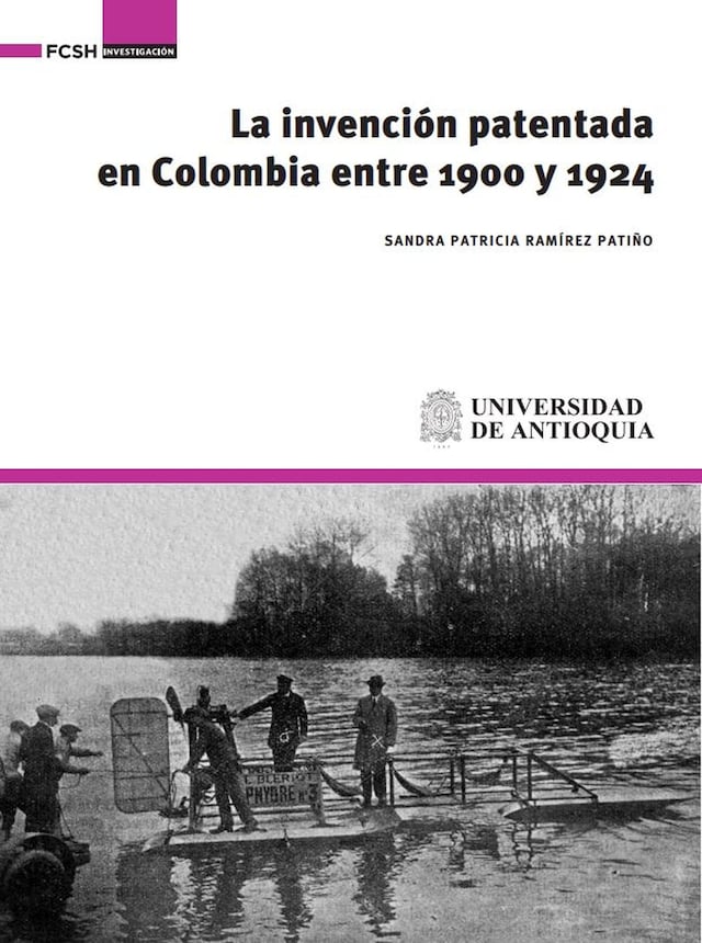 Okładka książki dla La invención patentada en Colombia entre 1900 y 1924