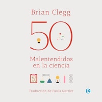 50 malentendidos en la ciencia