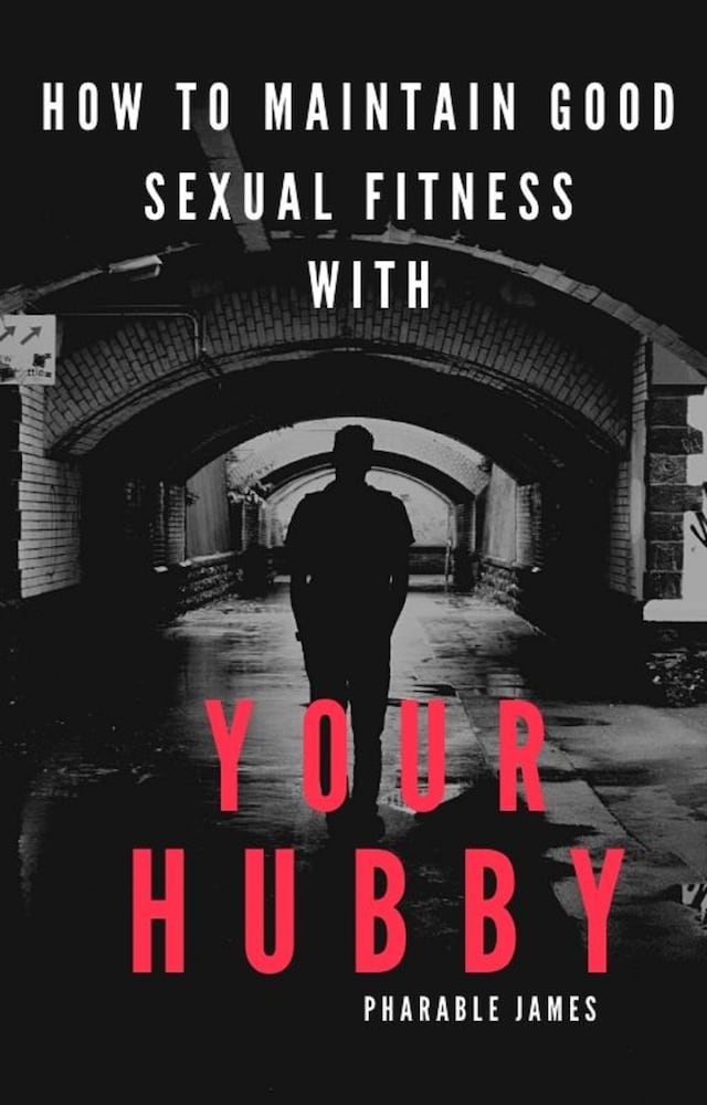 Book cover for how to maintain good sexual fitness with your hubby