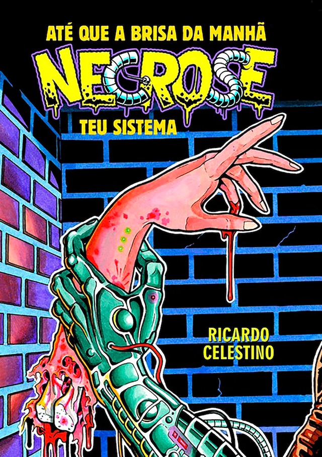 Book cover for Até Que A Brisa Da Manhã Necrose Teu Sistema