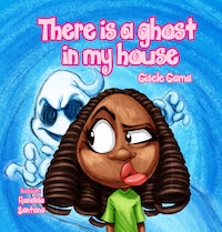There is a ghost in my house!