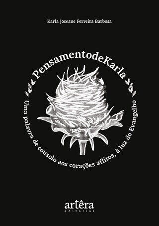 Pensamentodekarla – Uma Palavra de Consolo aos Corações Aflitos, à Luz do Evangelho bookCoverFor