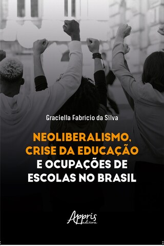 Neoliberalismo, Crise da Educação e Ocupações de Escolas no Brasil bookCoverFor