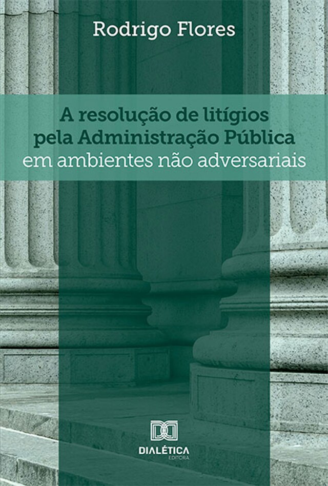 Book cover for A resolução de litígios pela Administração Pública em ambientes não adversariais