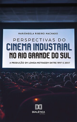 Perspectivas do cinema industrial no Rio Grande do Sul bookCoverFor