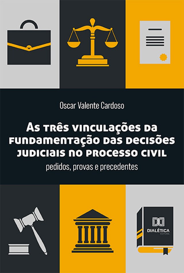 Okładka książki dla As três vinculações da fundamentação das decisões judiciais no processo civil