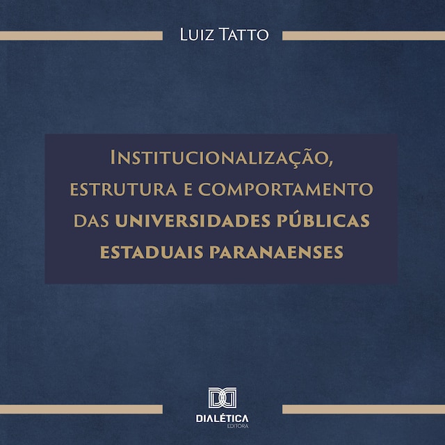 Portada de libro para Institucionalização, estrutura e comportamento das universidades públicas estaduais paranaenses