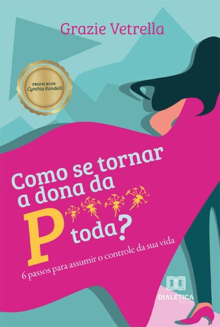Como se tornar a dona da P**** toda? bookCoverFor