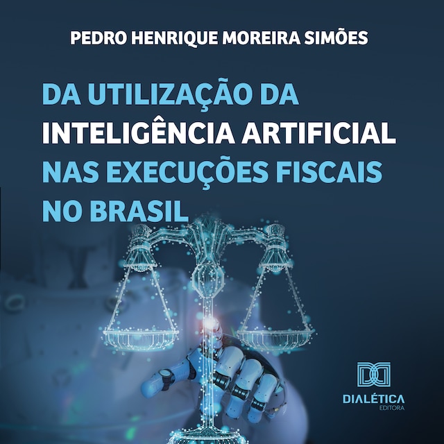 Boekomslag van Da utilização da inteligência artificial nas execuções fiscais no Brasil
